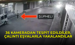 36 kameradan tespit edildiler, çalıntı eşyalarla yakalandılar