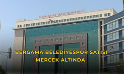 Bergama Belediyespor’un Satışıyla İlgili Soruşturma Genişliyor