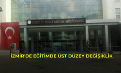 İzmir'de Eğitimde Üst Düzey Değişiklik