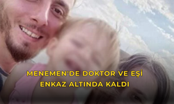 Menemen'de Doktor ve eşi enkaz altında Kaldı