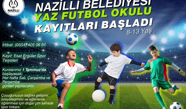 Nazilli Belediyesi Yaz Futbol Okulu kayıtları başladı