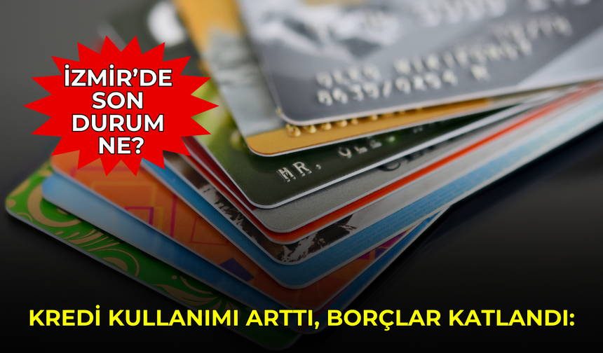 Kredili mevduat borcu patladı! İzmir'de rekor yükseliş