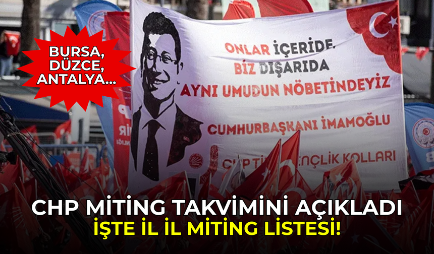 CHP, Ekrem İmamoğlu için kapı kapı dolaşacak! İşte il il tam liste!