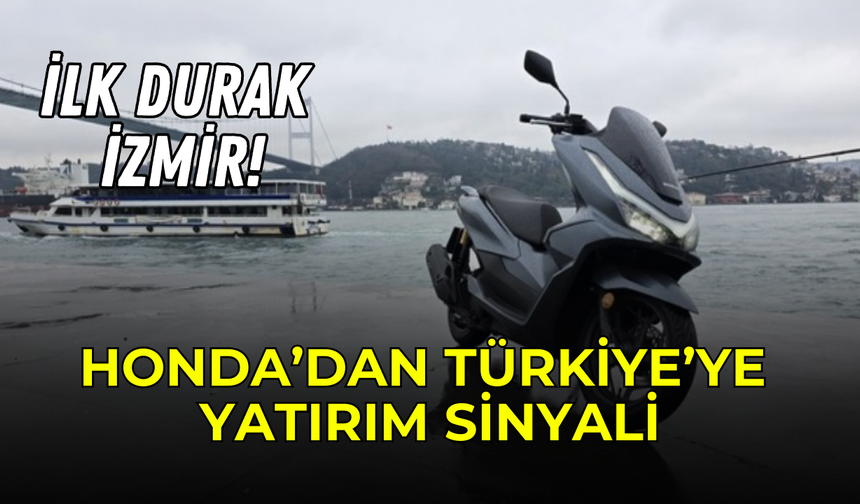 Honda’dan Türkiye’ye dev yatırım sinyali | İlk durak İzmir