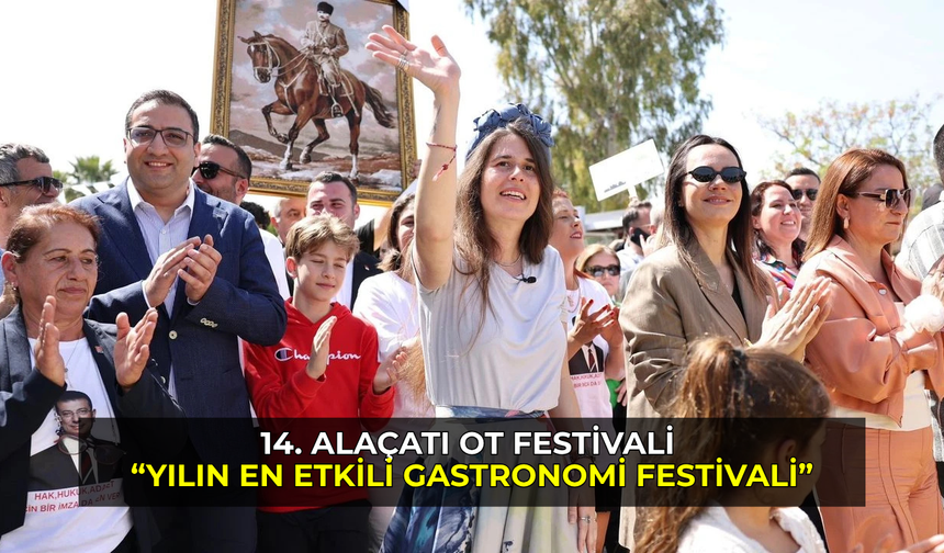 Alaçatı Ot Festivali “Yılın en etkili gastronomi festivali”