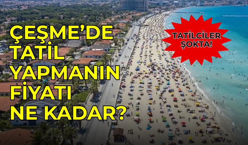 Sezon başlamadan kiralar 2 katına çıktı! Çeşme'de villa ve yazlık fiyatları ne kadar oldu?