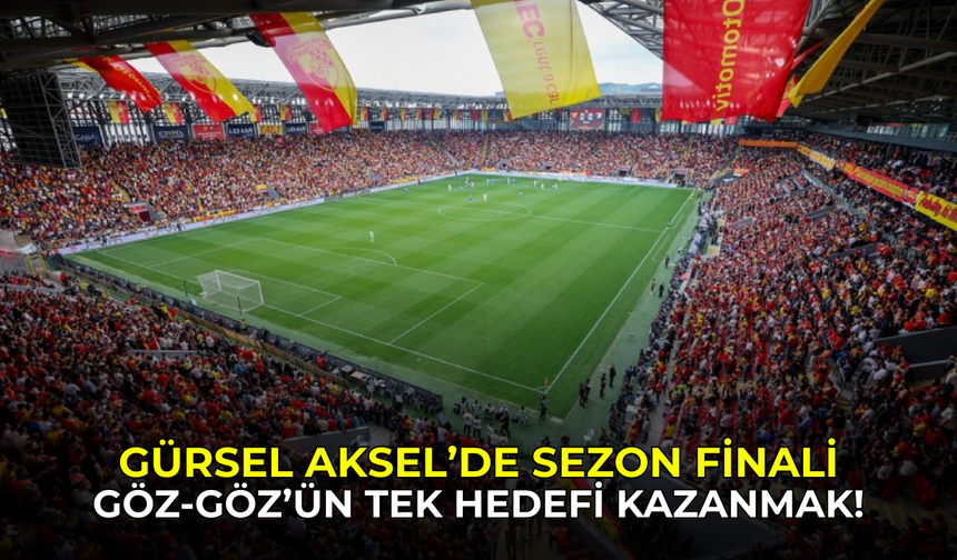 Göztepe sezonun son iç saha maçında Galatasaray'ı yenmek istiyor