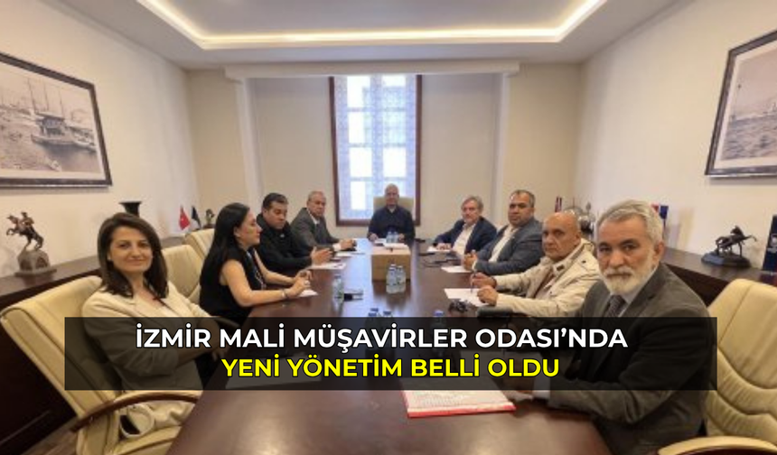 İzmir Mali Müşavirler Odası’nda yeni yönetim belli oldu