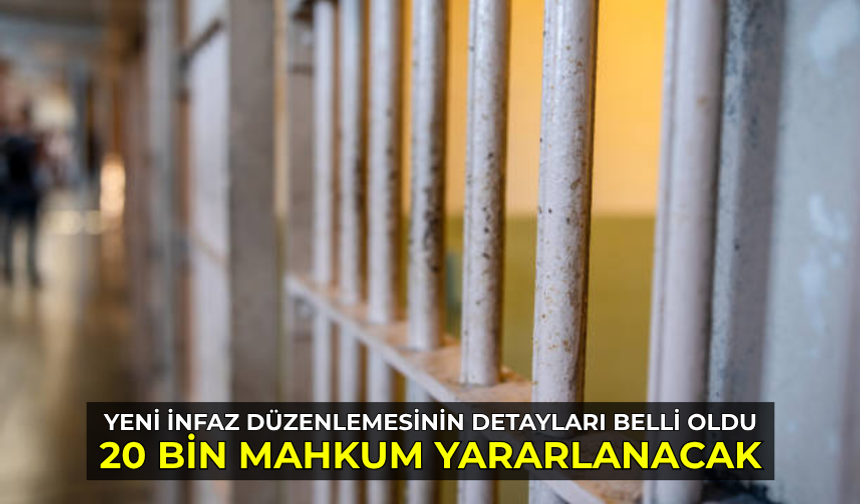 Yeni infaz düzenlemesi Meclis’te: 20 bine yakın mahkûm yararlanacak