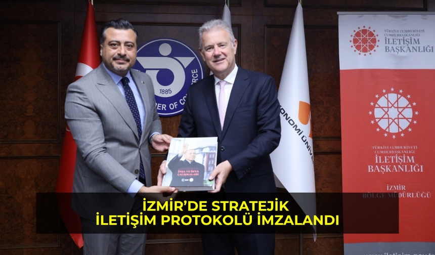 İzmir’de stratejik iletişim protokolü imzalandı