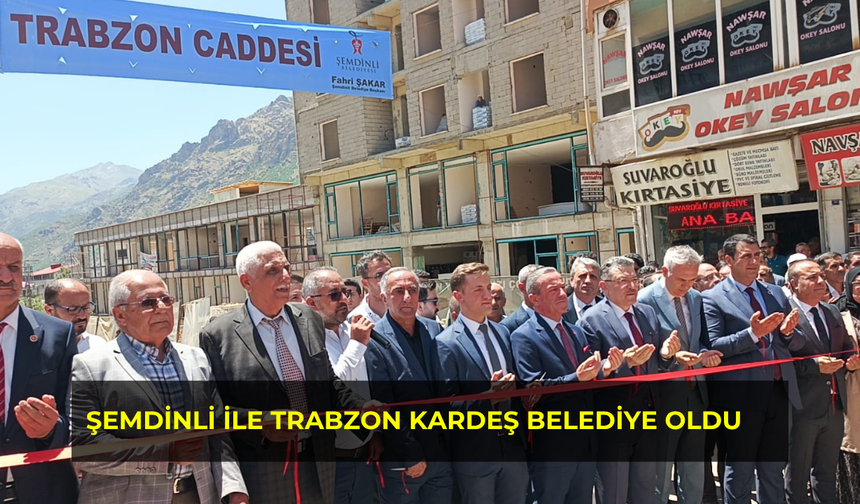 Şemdinli ile Trabzon kardeş belediye oldu