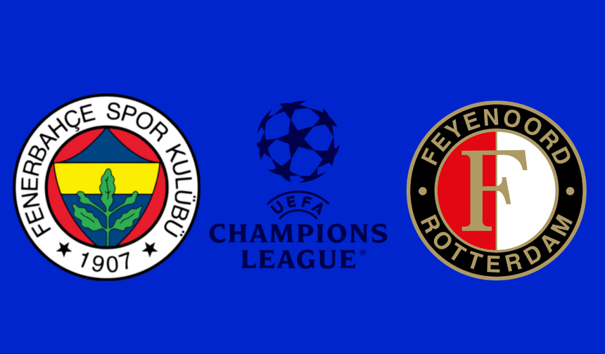 Fenerbahçe-Feyenoord eşleşmesinin maç takvimi belli oldu