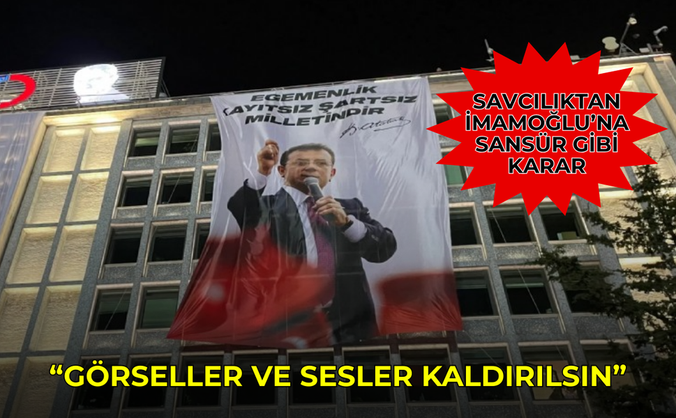 Savcılıktan Ekrem İmamoğlu'na sansür gibi karar