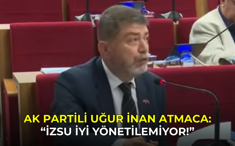 Uğur İnan Atmaca: "İZSU iyi yönetilemiyor!"